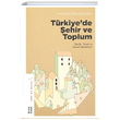 Trkiyede ehir ve Toplum Mustafa Kmrcolu Ketebe Yaynlar