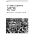 Fransa Nereye Gidiyor Lev Troki Yazn Yaynclk