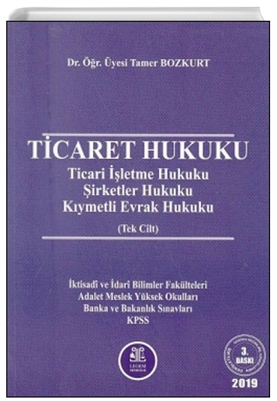 Ticaret Hukuku Ticari letme Hukuku - irketler Hukuku - Kymetli Evrak Hukuku Tamer Bozkurt Legem Yaynclk