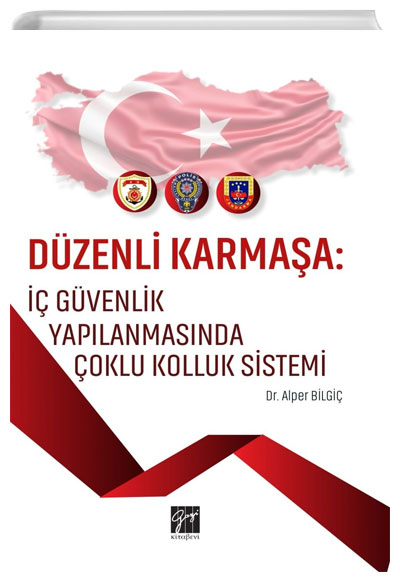 Dzenli Karmaa:  Gvenlik Yaplanmasnda oklu Kolluk Sistemi Gazi Kitabevi