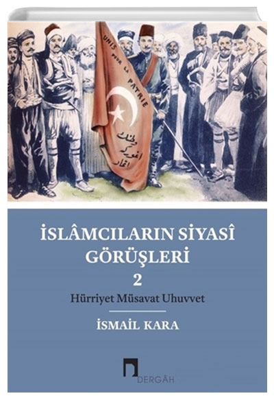 slamclarn Siyasi Grleri 2 Hrriyet Msavat Uhuvvet smail Kara Dergah Yaynlar