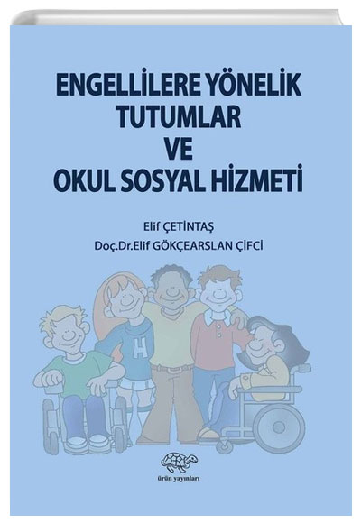 Engellilere Ynelik Tutumlar Ve Okul Sosyal Hizmeti rn Yaynlar