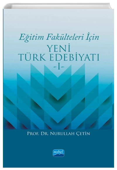 Eğitim Fakülteleri İçin Yeni Türk Edebiyatı -I-Nobel Yayınevi