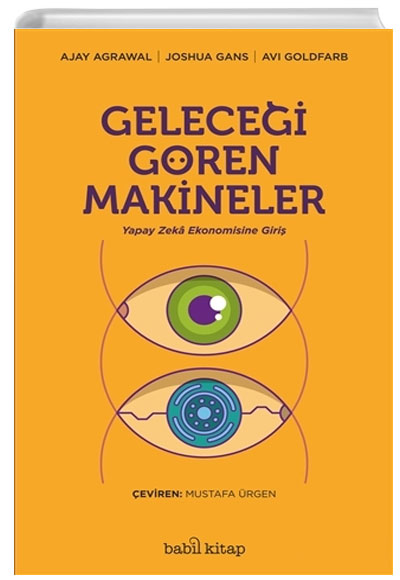 Gelecei Gren Makineler Yapay Zeka Ekonomisine Giri Babil Kitap