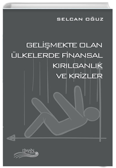 Gelimekte Olan lkelerde Finansal Krlganlk ve Krizler Selcan Ouz Liman Yaynevi