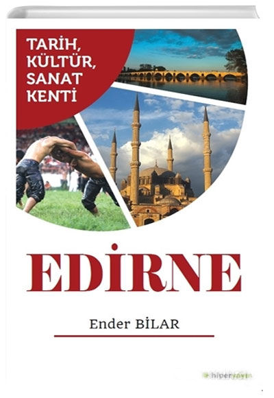 Tarih Kltr Sanat Kenti Edirne Ender Bilar Hiperlink Yaynlar