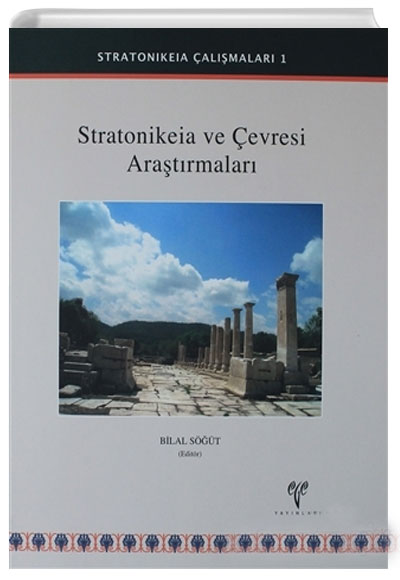 Stratonikeia ve evresi Aratrmalar Bilal St Ege Yaynlar