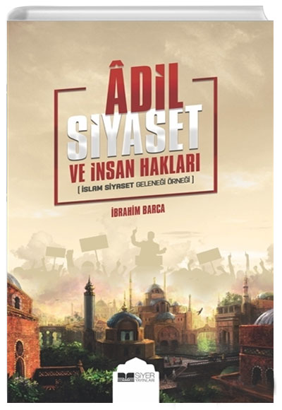 Adil Siyaset ve nsan Haklar brahim Barca Siyer Yaynlar