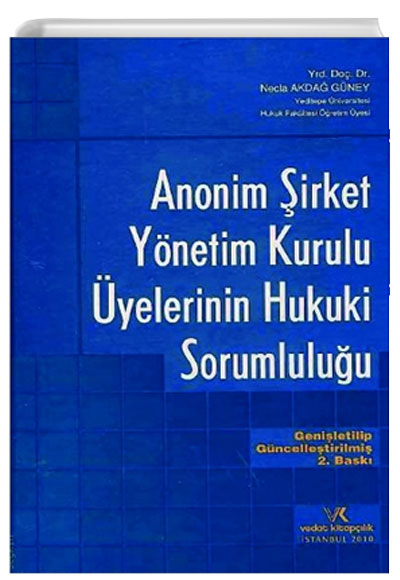 Anonim irket Ynetim Kurulu yelerinin Hukuki Sorumluluu Necla Akda Gney Vedat Kitaplk