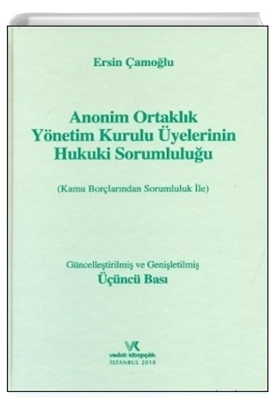 Anonim Ortaklk Ynetim Kurulu yelerinin Hukuki Sorumluluu Ersin amolu Vedat Kitaplk