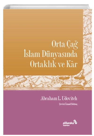 Orta a slam Dnyasnda Ortaklk ve Kar Abraham L. Udovitch Albaraka Yaynlar