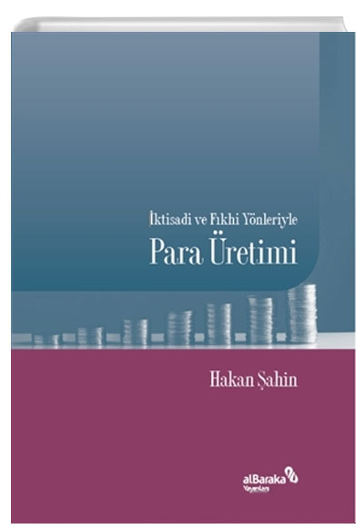 ktisadi ve Fkhi Ynleriyle Para retimi Hakan ahin Albaraka Yaynlar