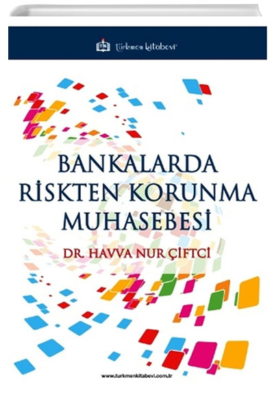 Bankalarda Riskten Korunma Muhasebesi Havva Nur iftci Trkmen Kitabevi