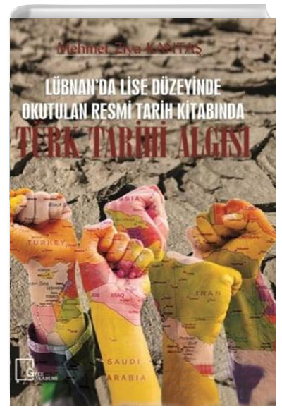 Lbnanda Lise Dzeyinde Okutulan Resmi Tarih Kitabnda Trk Tarihi Algs Mehmet Ziya Kanta Gece Akademi