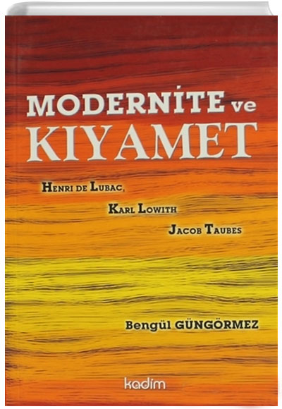 Modernite ve Kyamet Bengl Gngrmez Kadim Yaynlar