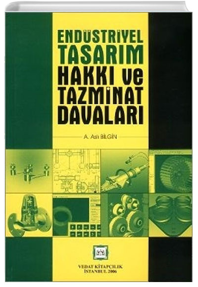 Endstriyel Tasarm Hakk ve Tazminat Davalar A. Asl Bilgin Vedat Kitaplk