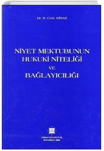 Niyet Mektubunun Hukuki Nitelii ve Balaycl R. Cem Dinar Vedat Kitaplk