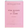 Trk Bayra ve Ay Yldz Fevzi Kurtolu Trk Tarih Kurumu Yaynlar