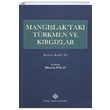 Manglaktaki Trkmen ve Krgzlar Richard Karuts Trk Tarih Kurumu Yaynlar