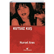 Kutsuz Ku Nursel Aras teki Yaynevi