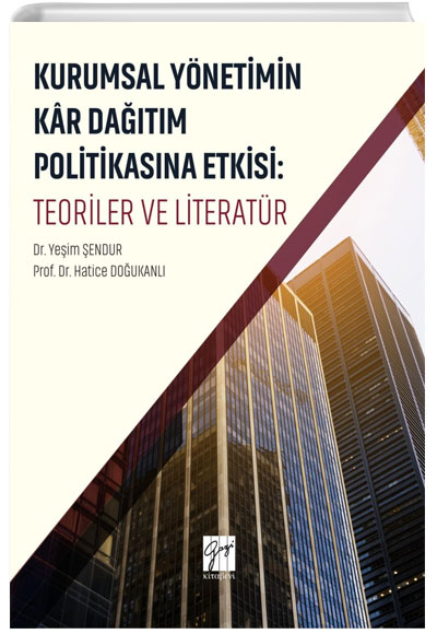 Kurumsal Ynetimin Kr Datm ve Politikasna Etkisi: Teoriler ve Literatr Gazi Kitabevi