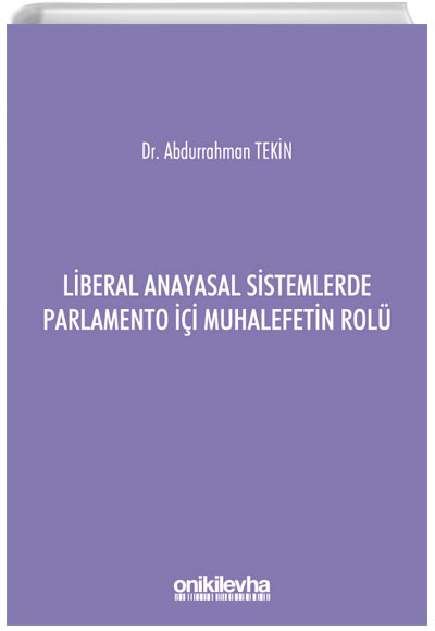 Liberal Anayasal Sistemlerde Parlamento i Muhalefetin Rol Abdurrahman Tekin On ki Levha Yaynclk