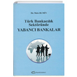 Trk Bankaclk Sektrnde Yabanc Bankalar Mete Bumin Turhan Kitabevi