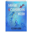 Baln Gzlerindeki Hzn Tolga Uar Tun Yaynclk