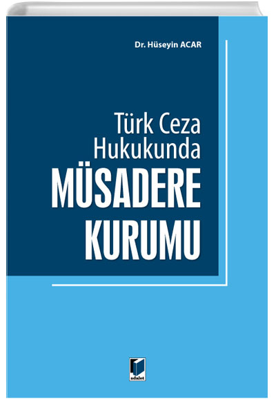 Trk Ceza Hukukunda Msadere Kurumu Hseyin Acar Adalet Yaynevi