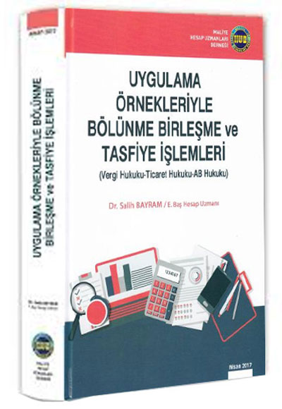 Uygulama rnekleriyle Blnme Birleme ve Tasfiye lemleri Salih Bayram Maliye Hesap Uzmanlar Dernei