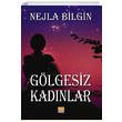 Glgesiz Kadnlar Nejla Bilgin Tun Yaynclk