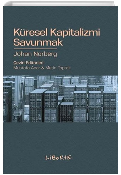 Kresel Kapitalizmi Savunmak Johan Norberg Liberte Yaynlar