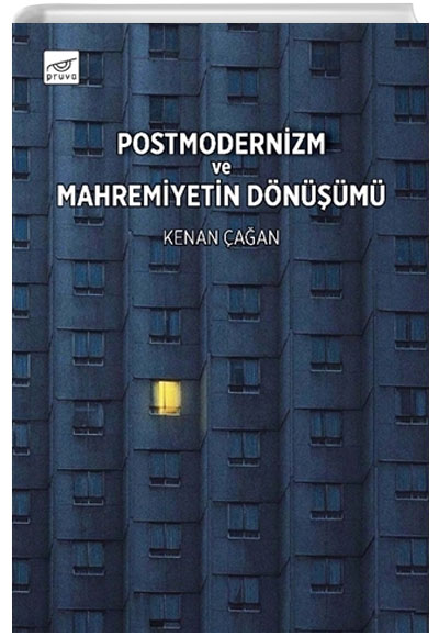 Postmodernizm ve Mahremiyetin Dnm Kenan aan Pruva