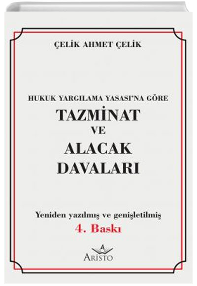 Tazminat ve Alacak Davalar Hukuk Yarglama Yasasna Gre elik Ahmet elik Aristo Hukuk Yaynevi