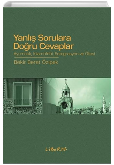 Yanl Sorulara Doru Cevaplar Bekir Berat zipek Liberte Yaynlar