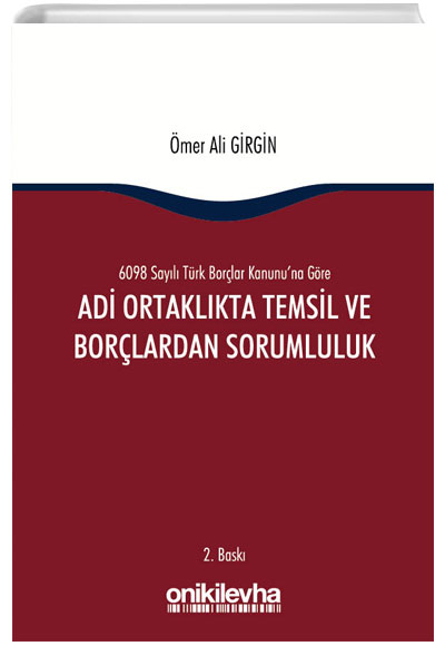 6098 Sayl Trk Borlar Kanununa Gre Adi Ortaklkta Temsil ve Borlardan Sorumluluk mer Ali Girgin On ki Levha Yaynlar