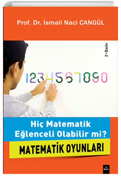 Hiç Matematik Eğlenceli Olabilir Mi - Matematik Oyunları İsmail Naci Cangül Dora Basım Yayın
