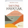 Detone Hayatlar Selim Ulu Akis Kitap
