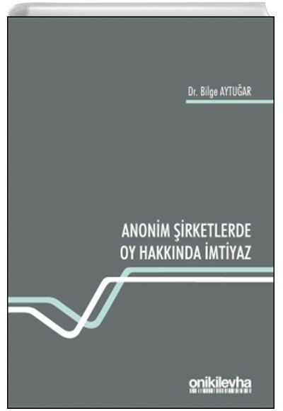 Anonim irketlerde Oy Hakknda mtiyaz Bilge Aytuar On iki Levha Yaynlar