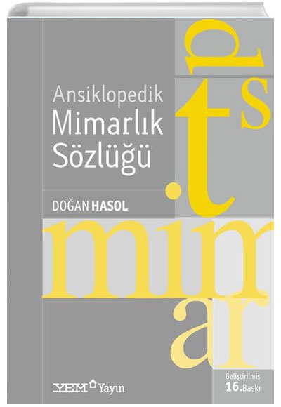Ansiklopedik Mimarlk Szl 16. Bask Doan Hasol YEM Yayn