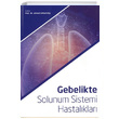 Gebelikte Solunum Sistemi Hastalklar Ahmet Urava Medyay Kitabevi