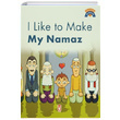 I Like To Make My Namaz mer Baldk Tima Publishing