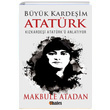 Byk Kardeim Atatrk Makbule Atadan Thales Yaynevi
