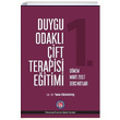 Duygu Odakl ift Terapisi Eitimi 1. Dnem Mart 2017 Ders Notlar Tahir zakka Psikoterapi Enstits