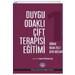 Duygu Odakl ift Terapisi Eitimi 1. Dnem Nisan 2017 Ders Notlar Tahir zakka Psikoterapi Enstits