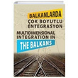 Balkanlarda ok Boyutlu Entegrasyon Tolga Sakman Tasam Yaynlar