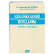 Sosyal Gvenlik Hukukunda Borlanma tihatl - Aklamal Mustafa Klolu Turhan Kitabevi