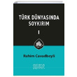 Trk Dnyasnda Soykrm Cilt 1 Rahim Cavadbeyli Astana Yaynlar