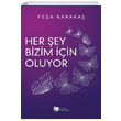 Her ey Bizim in Oluyor Feza Karaka Karina Yaynevi
