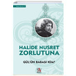 Gln Babas Kim Halide Nusret Zorlutuna Panama Yaynclk